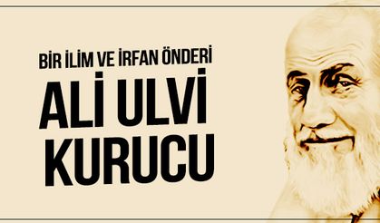 Ali Ulvi Kurucu doğumunun 100. yılında hayırla yad ediliyor