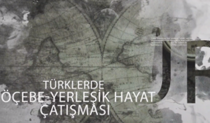 Türklerde Göçebelik ve Yerleşik Hayat Çatışması - İbrahim Tatlı