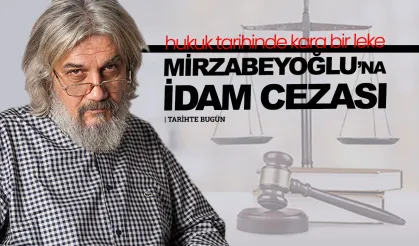22 yıl önce bugün: Salih Mirzabeyoğlu’na idam cezası