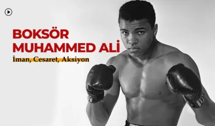 Boksör Muhammed Ali - İman, cesaret, aksiyon