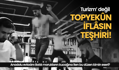 ‘Turizm’ değil, topyekûn İflasın teşhiri!