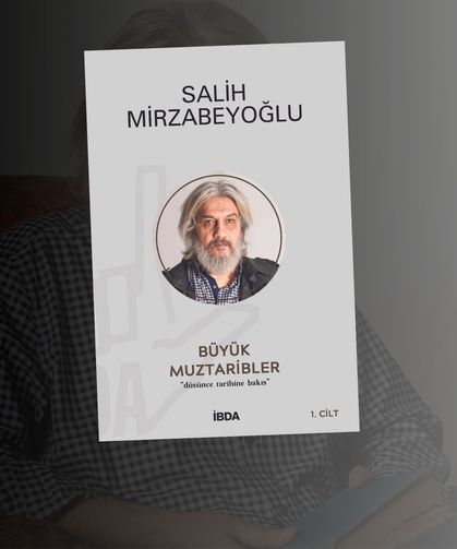 Salih Mirzabeyoğlu'nun Büyük Muztaribler 1 eserinin 2. baskısı çıktı