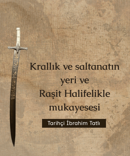 Krallık ve saltanatın yeri ve Raşit Halifelikle mukayesesi