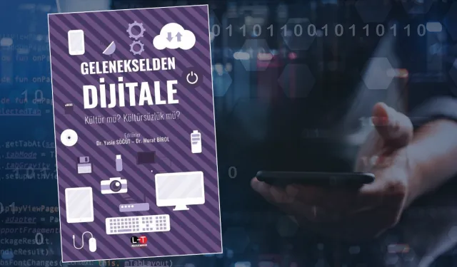Gelenekselden Dijitale - Kültür mü? Kültürsüzlük mü?