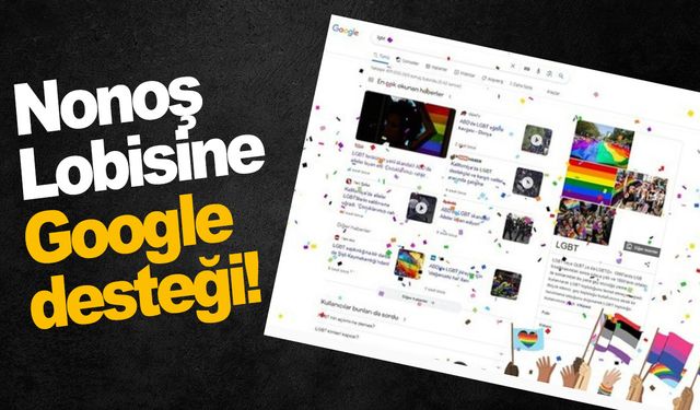 Google’dan “Nonoş lobisi”ne destek