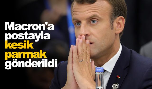 Macron'a postayla kesik parmak gönderildi