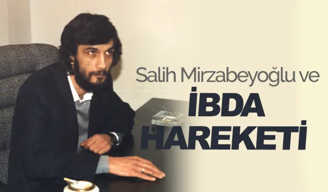 Salih Mirzabeyoğlu ve İbda hareketi