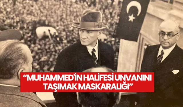Mustafa Kemal'in Kur'an-ı Kerim ve Hz. Ömer'i tahkir ettiği mektup