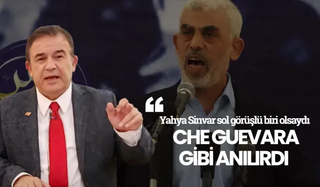 Abdullah Çiftçi: Yahya Sinvar sol görüşlü biri olsaydı Che Guevara gibi anılırdı