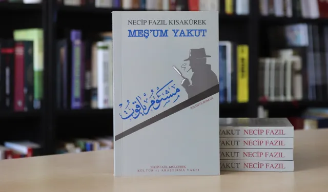 Necip Fazıl'ın polisiye romanı: Meş’um Yakut