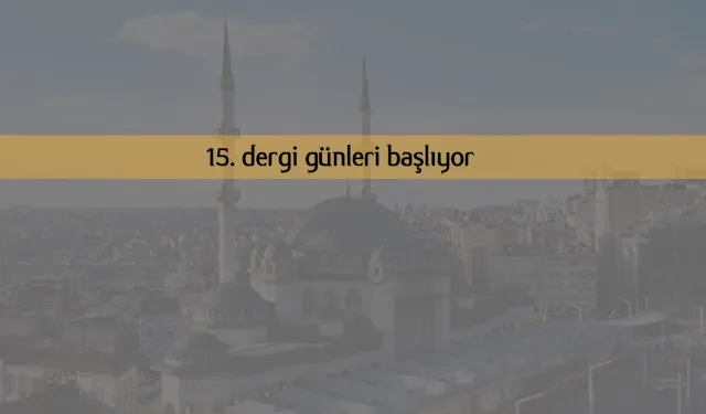 "Bi' Dünya Dergi" Taksim'de! 15. dergi günleri başlıyor