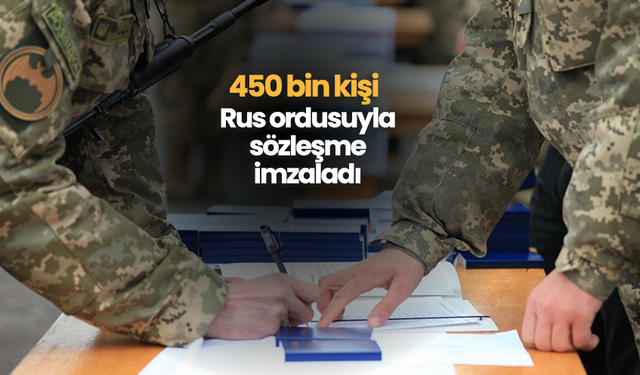 '450 bin kişi Rus ordusuyla sözleşme imzaladı'