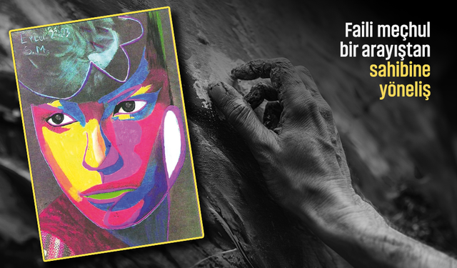 Görüş: Faili meçhul bir arayıştan sahibine yöneliş