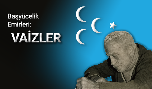 Başyücelik Emirleri: Vaizler