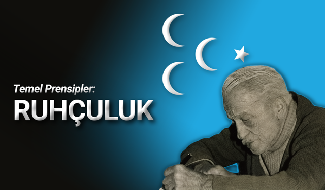 Temel Prensipler: Ruhçuluk