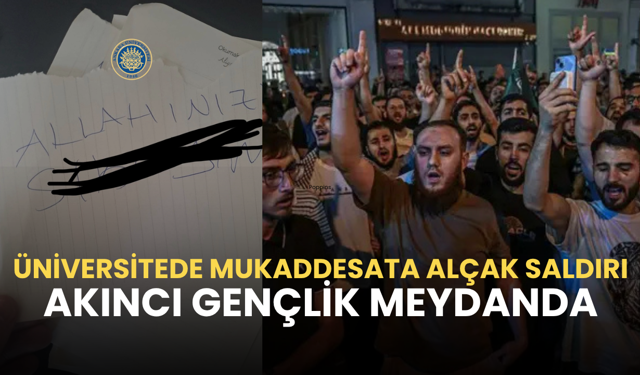 Ankara Üniversitesi'nde mukaddesata alçak saldırı: Akıncı Gençlik meydanda