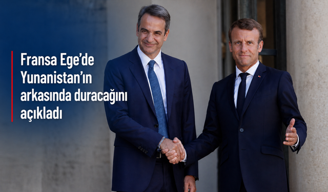 Fransa Ege’de Yunanistan’ın arkasında duracağını açıkladı