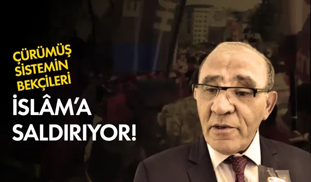 Çürümüş rejimin bekçileri Müslümanlara çamur atıyor!