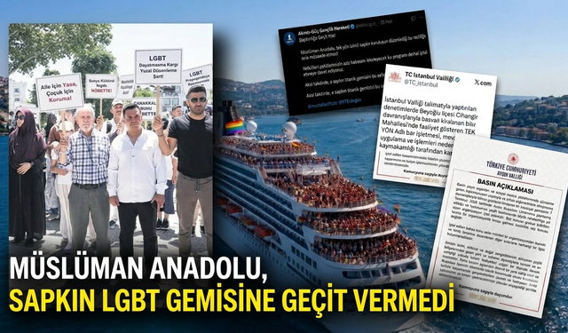 Müslüman Anadolu, sapkın LGBT gemisine geçit vermedi