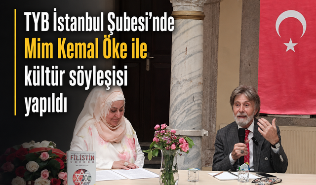 TYB İstanbul Şubesi'nde Mim Kemal Öke ile kültür söyleşisi yapıldı