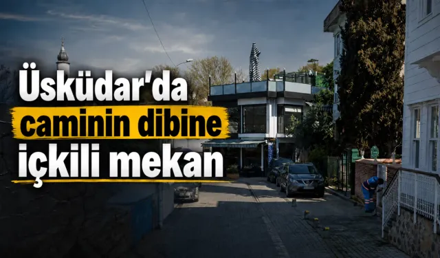Üsküdar'da caminin dibine bar işletmesi