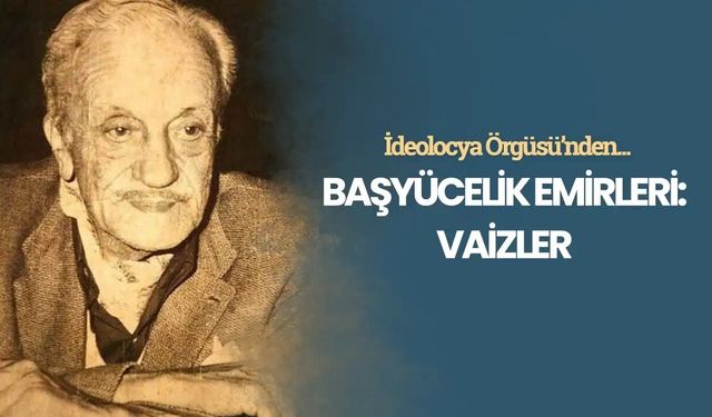 Başyücelik Emirleri: Vaizler