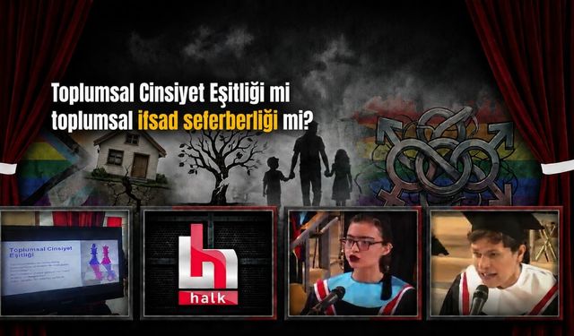 Toplumsal cinsiyet eşitliği mi, toplumsal ifsad seferberliği mi?
