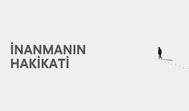İnanmanın hakikati
