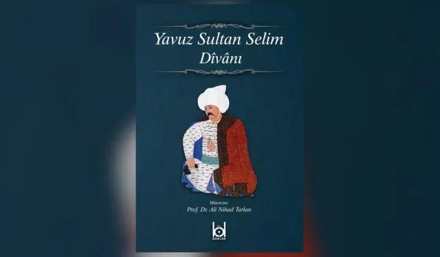 Tarihten bir yaprak: Yavuz Sultan Selim’den Bir Hikmet