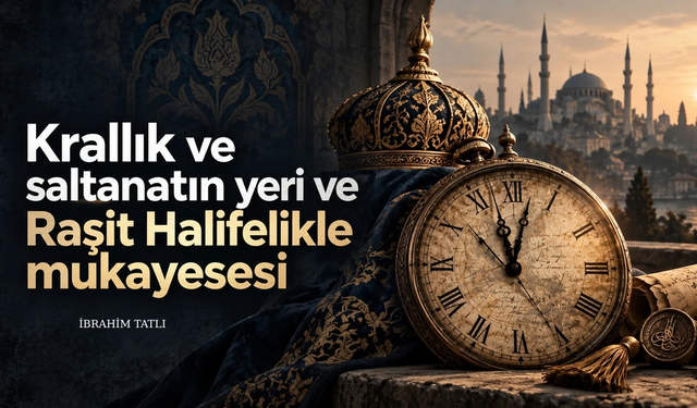 Krallık ve saltanatın yeri ve Raşit Halifelikle mukayesesi