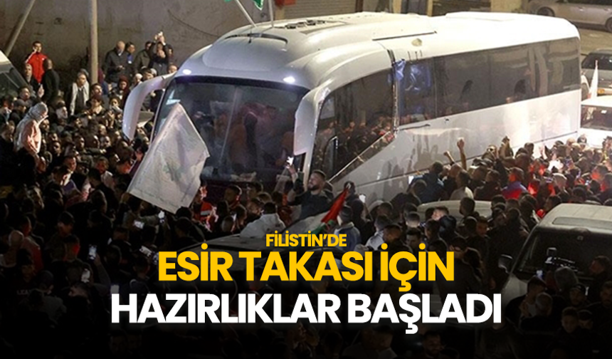 Filistin'de esir takası için hazırlıklar başladı