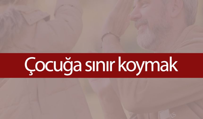 Çocuğa sınır koymak