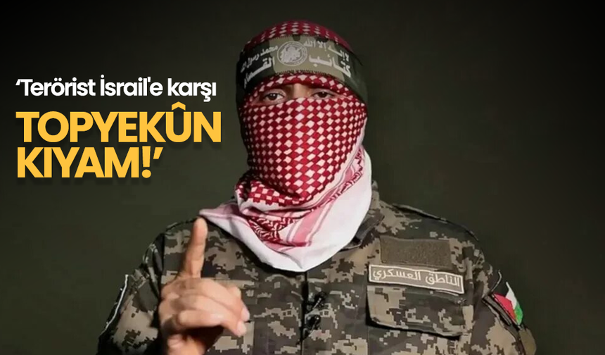 'Terörist İsrail'e karşı topyekûn kıyam!'