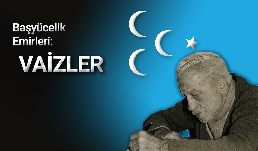 Başyücelik Emirleri: Vaizler