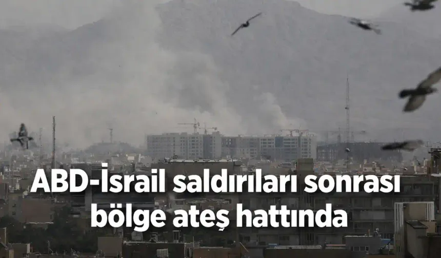 ABD-İsrail saldırıları sonrası bölge ateş hattında