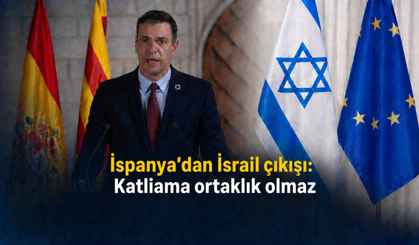 Sanchez’den AB’ye İsrail çağrısı: Ortaklık anlaşması yeniden değerlendirilmeli