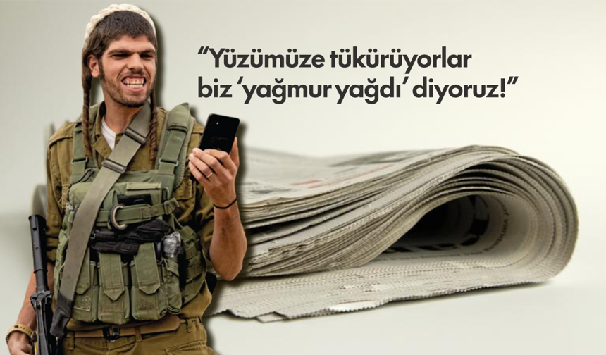 Üzerimize tükürüyorlar, biz ‘yağmur yağıyor’ diyoruz!