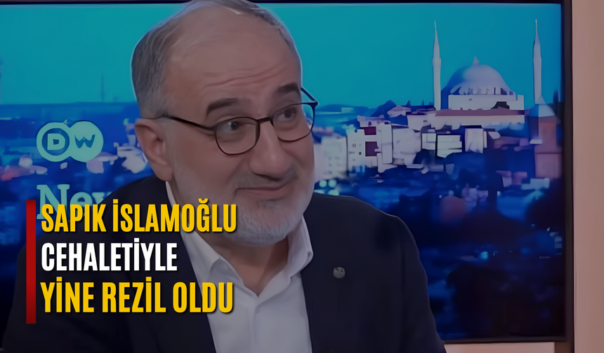 Sapık İslamoğlu cehaletiyle yine rezil oldu