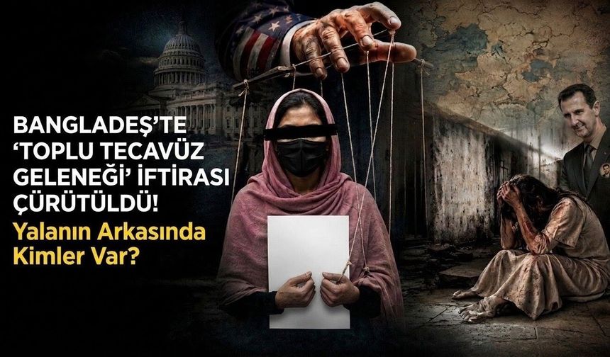 Bangladeş'te "toplu tecavüz geleneği" iftirası çürütüldü! Yalanın arkasında kimler var?