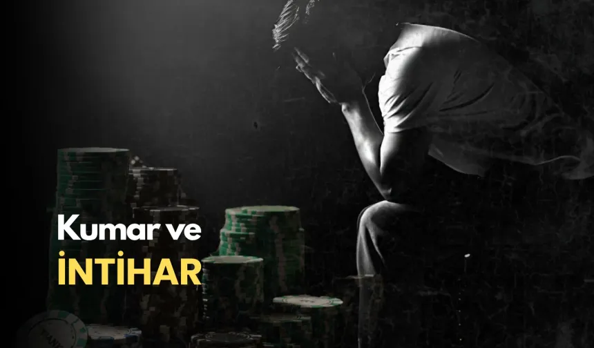 Görüş: Kumar ve intihar