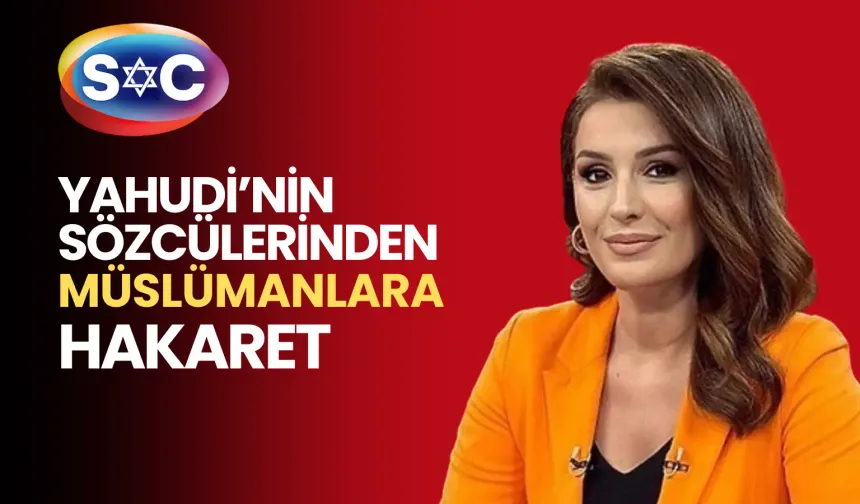 Yahudi’nin “Sözcü”lerinden Müslümanlara hakaret