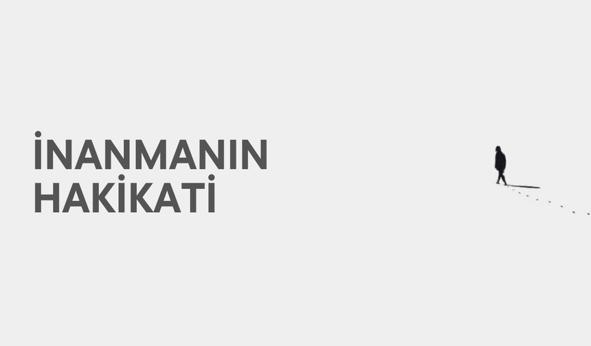 İnanmanın hakikati