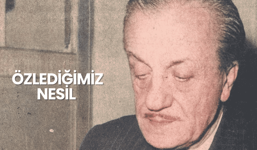 Özlediğimiz nesil
