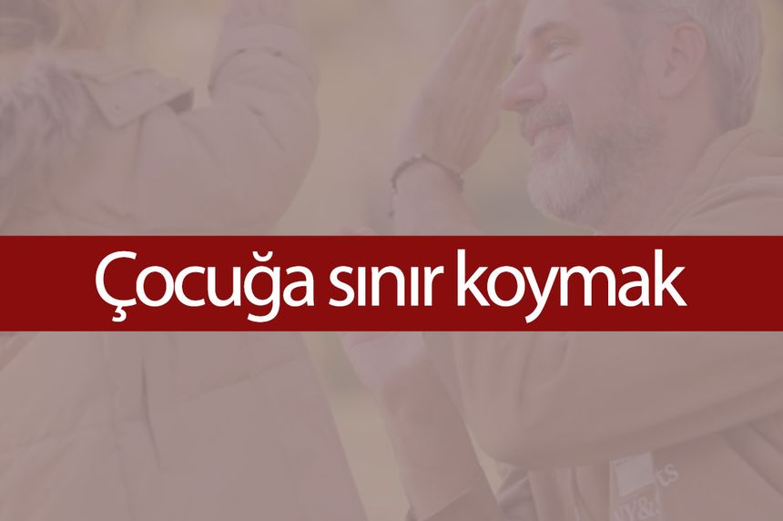 Çocuğa sınır koymak
