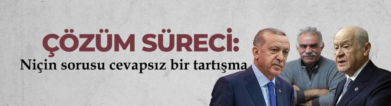 Görüş: Çözüm süreci: Niçin sorusu cevapsız bir tartışma